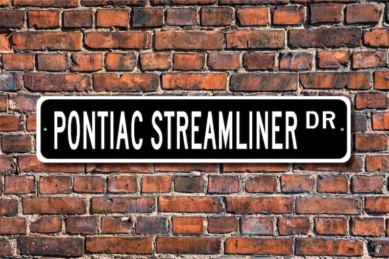 Streamliner, Pontiac Streamliner sign, Pontiac Streamliner owner gift, vintage car, Pontiac lover, Custom Street Sign, Quality M