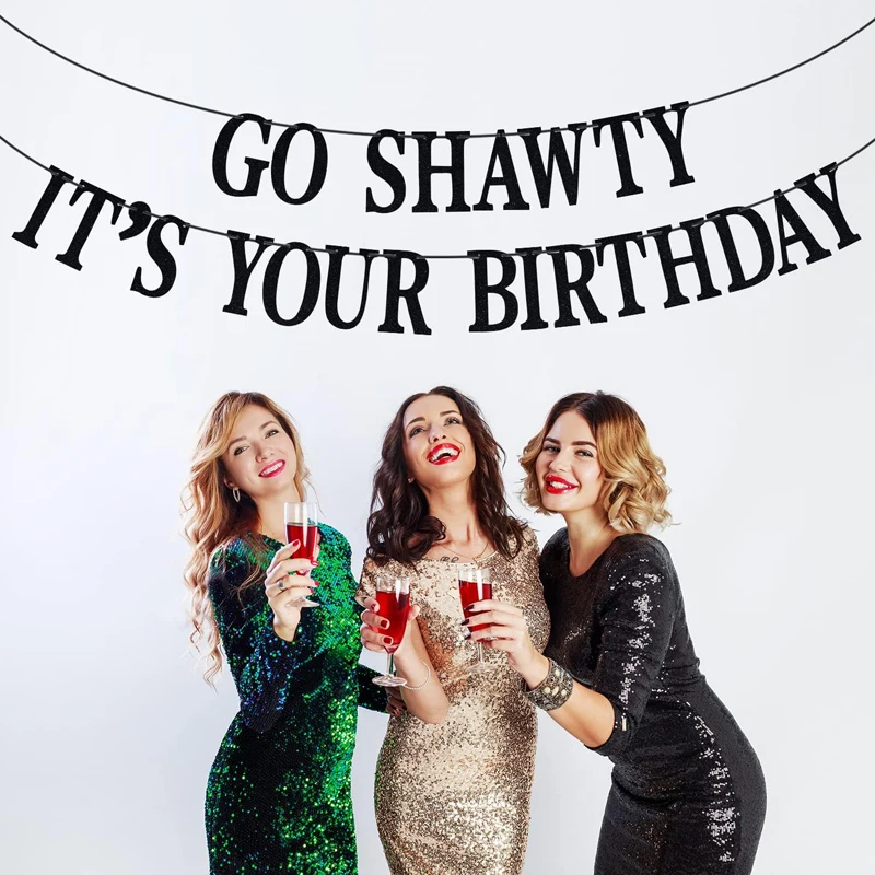 Black Glitter Go Shawty It's Your Birthday banner, hip hop birthday party decorations, fun 30's 40's 50's birthday decorations