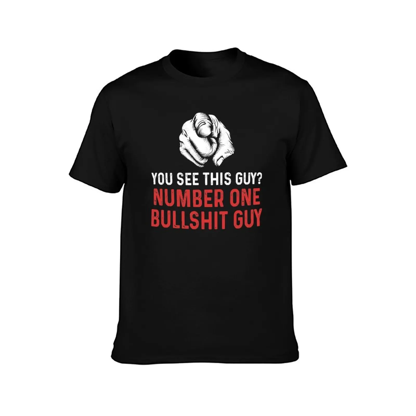 You See This Guy Number One Bullshit Guy Meme Funny Sarcasm T-Shirt, Summer Casual Cotton Tee, Oversized Streetwear Tops