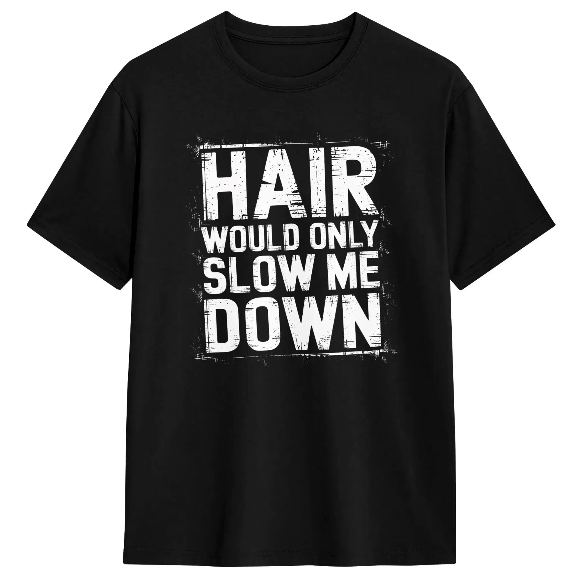 Hair Would Only Slow Me Down Bald Confidence T-Shirt Summer Hip Hop T Shirts Cotton Round Neck Plus Size 5XL Clothing Basic Tops