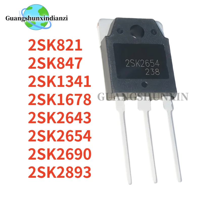 5PCS Brand New 2SK1341 2SK2654 2SK2893 2SK2643 2SK2690 2SK847 2SK1678 2SK821 TO-3P K1341 K2654 K2893 K2643 K2690 K847 K1678 K821