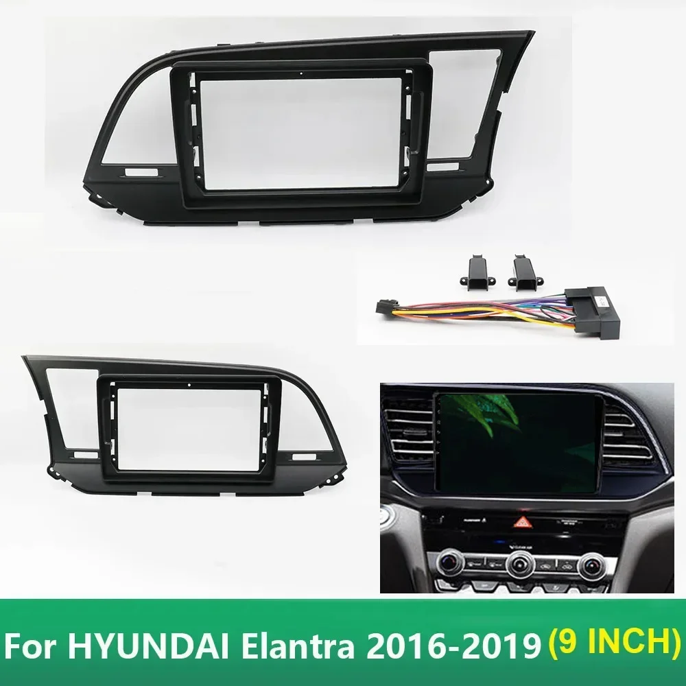 

9 Inch Car Radio Fascia For HYUNDAI Elantra 2016-2019 2 Din Panel DVD GPS MP5 Board Android Player Head Unit Dash Frame Trim