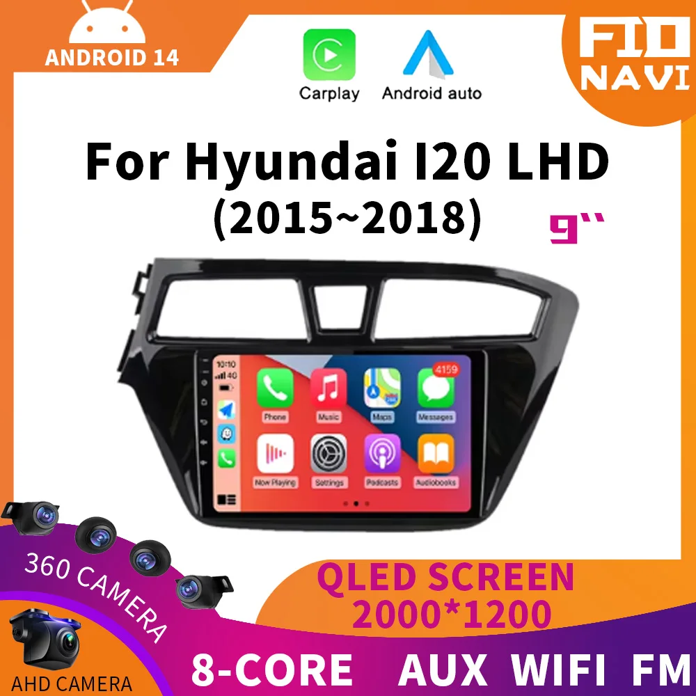 

Android 14 WIFI+4G Car Radio For Hyundai I20 LHD 2015 2016 2017 2018 Stereo GPS Carplay Auto Multimedia Video Player 360 Camera