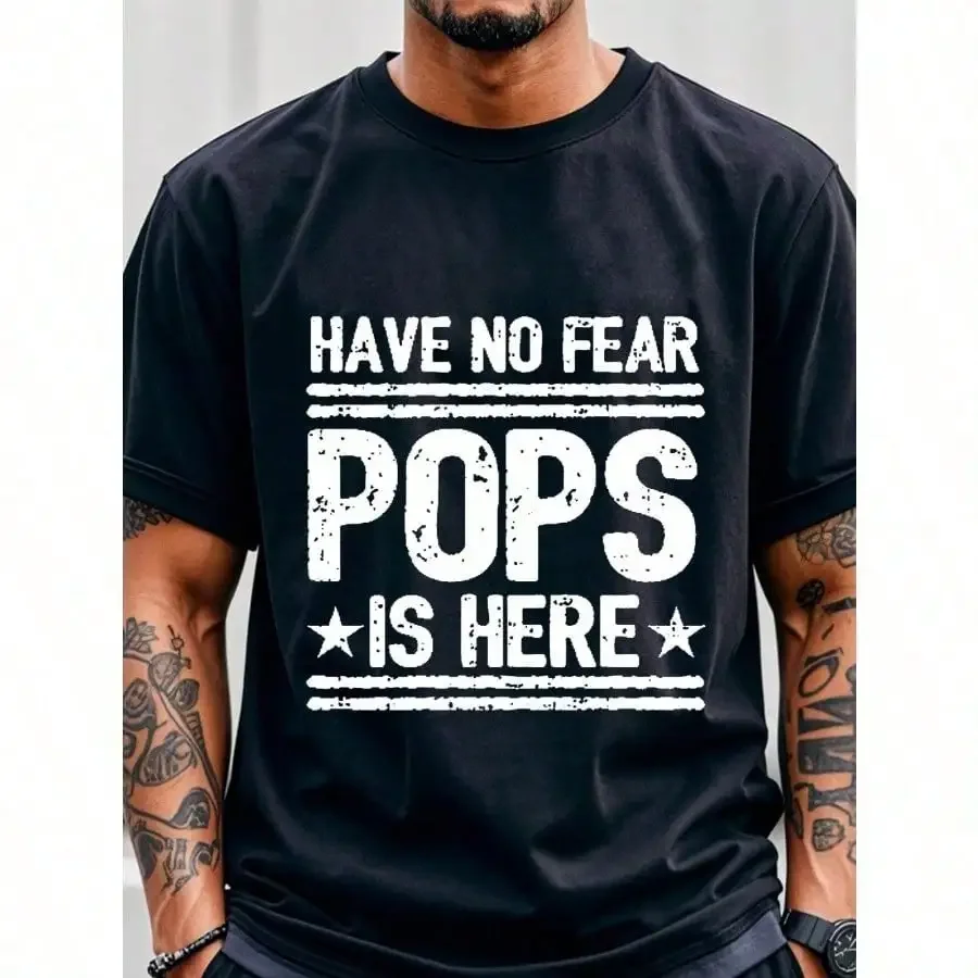 

Have No Fear Pops Is Here T Shirt For Man Men's T Shirt T Shirt For Men Cotton T Shirt For Men Funny T Shirt Graphic T Shirt