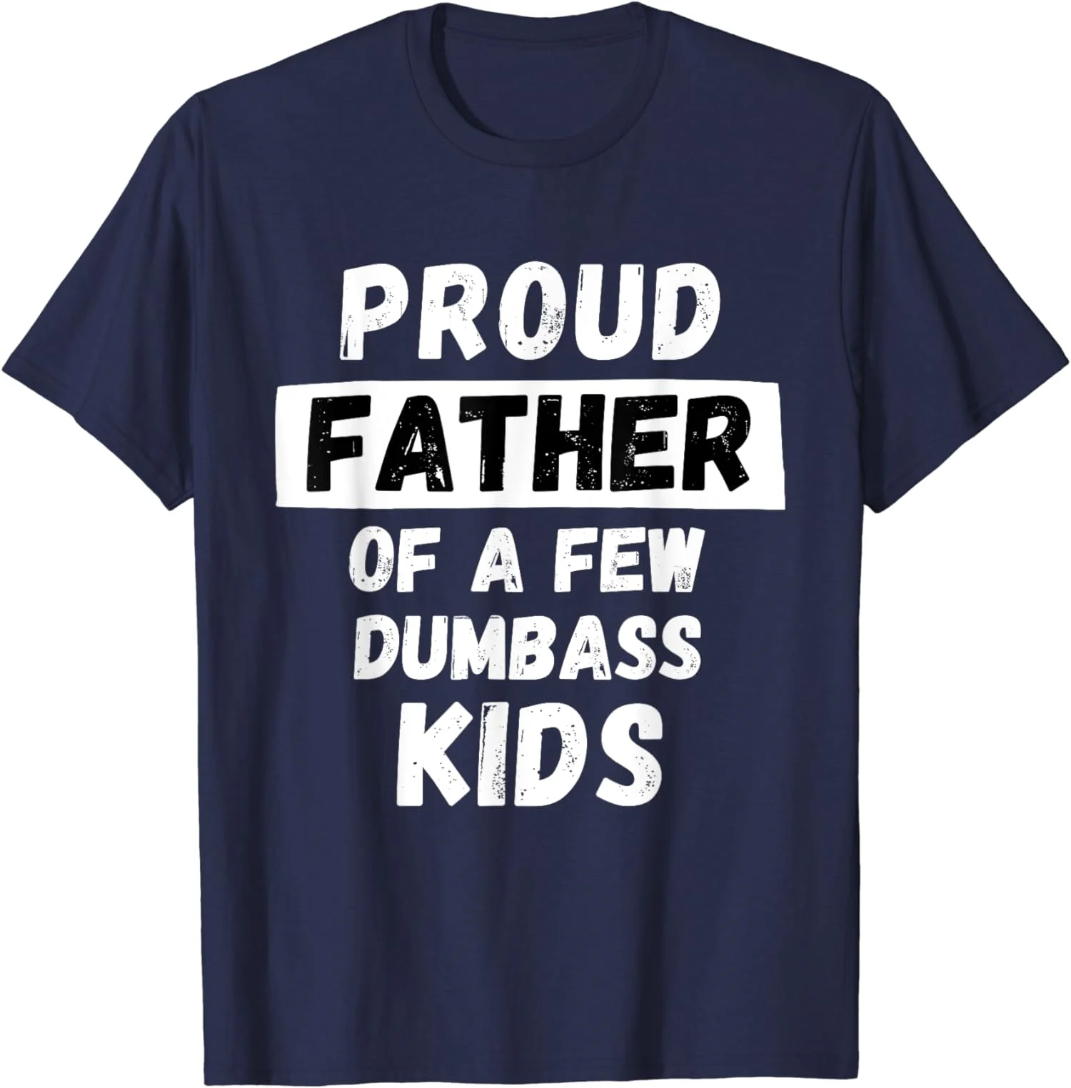 

Proud Father Of A Few Kids Funny Dad Joke Unisex T-Shirt