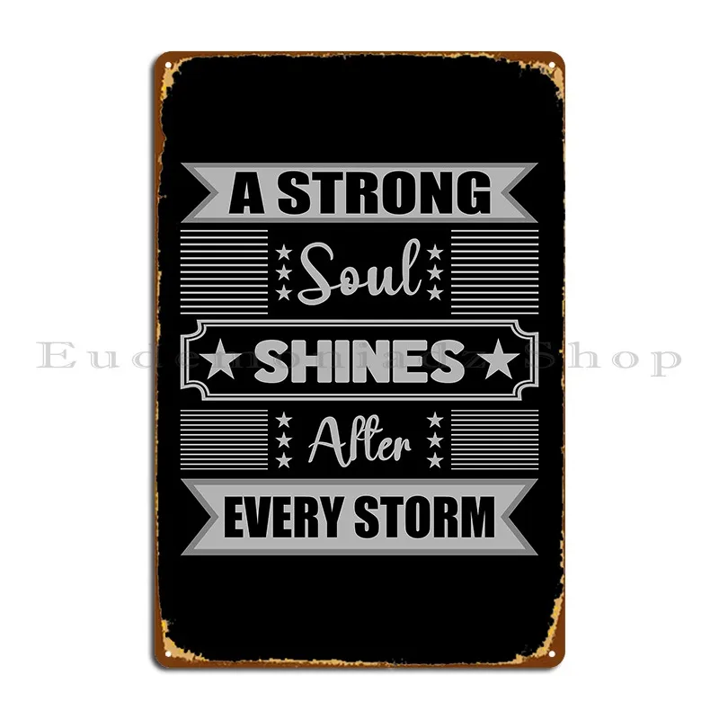 A Strong Soul Shines After Every Storm Design Sticker Redbubble Metal Plaque Poster Decoration Pub Create Cinema Tin Sign Poster