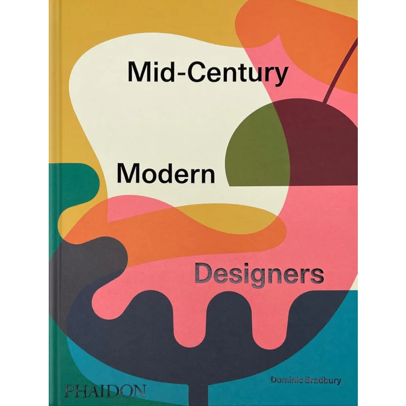 MidCentury Modern Designers Dominic Bradbury Phaidon Press 9781838669270 Book