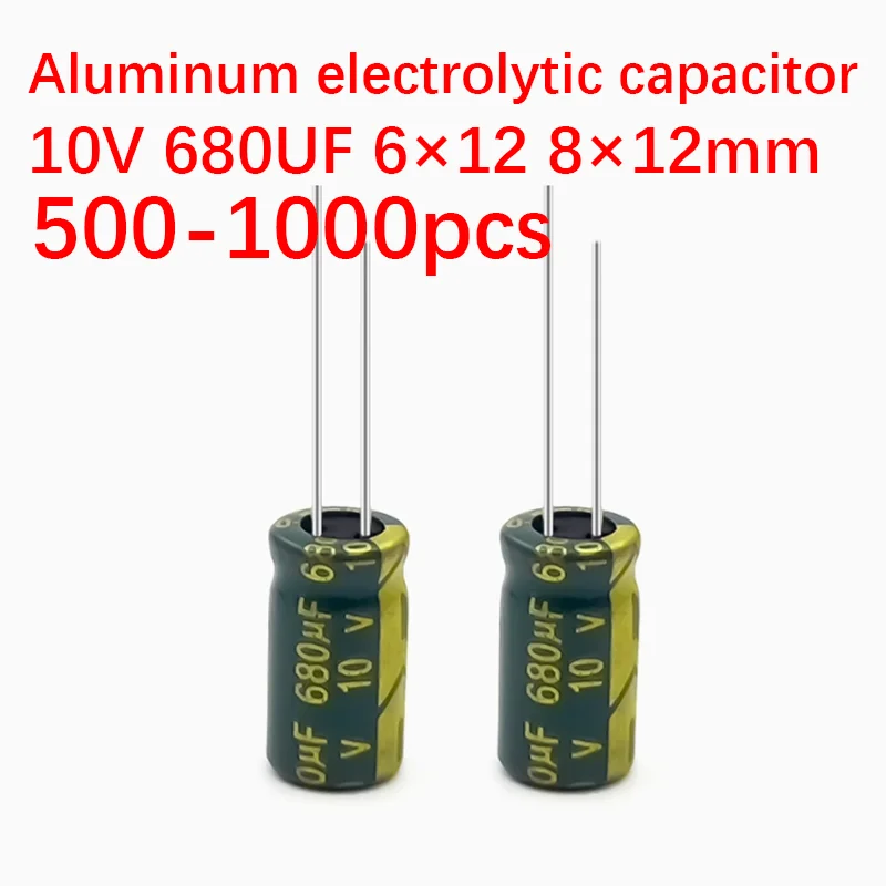 

500-1000pcs 10V 680uf capacitor 6×12 8×12mm Aluminum electrolytic capacitor High Frequency Low ESR