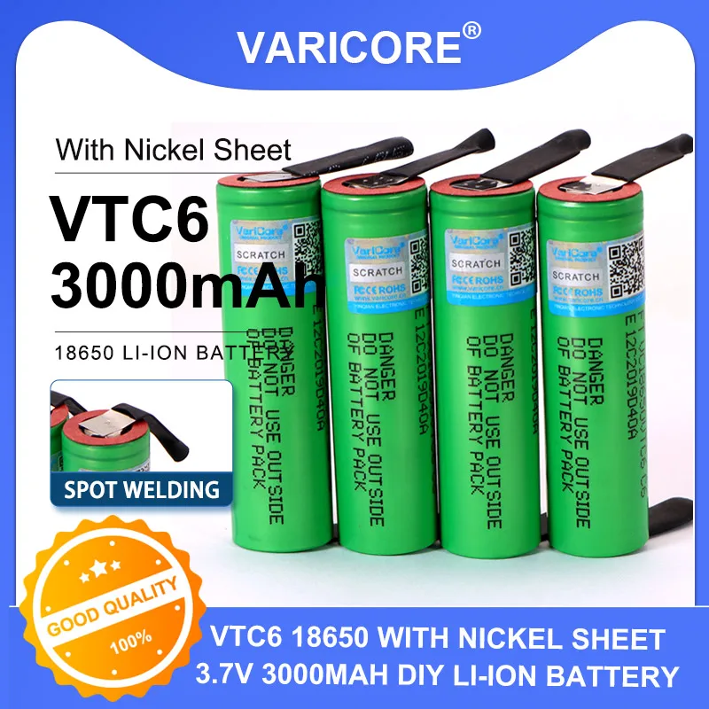 VariCore VTC6 3.7V 3000mAh 18650 Rechargeable Li-ion Battery 30A Discharge For 18650VTC6 +DIY Nickel Sheets