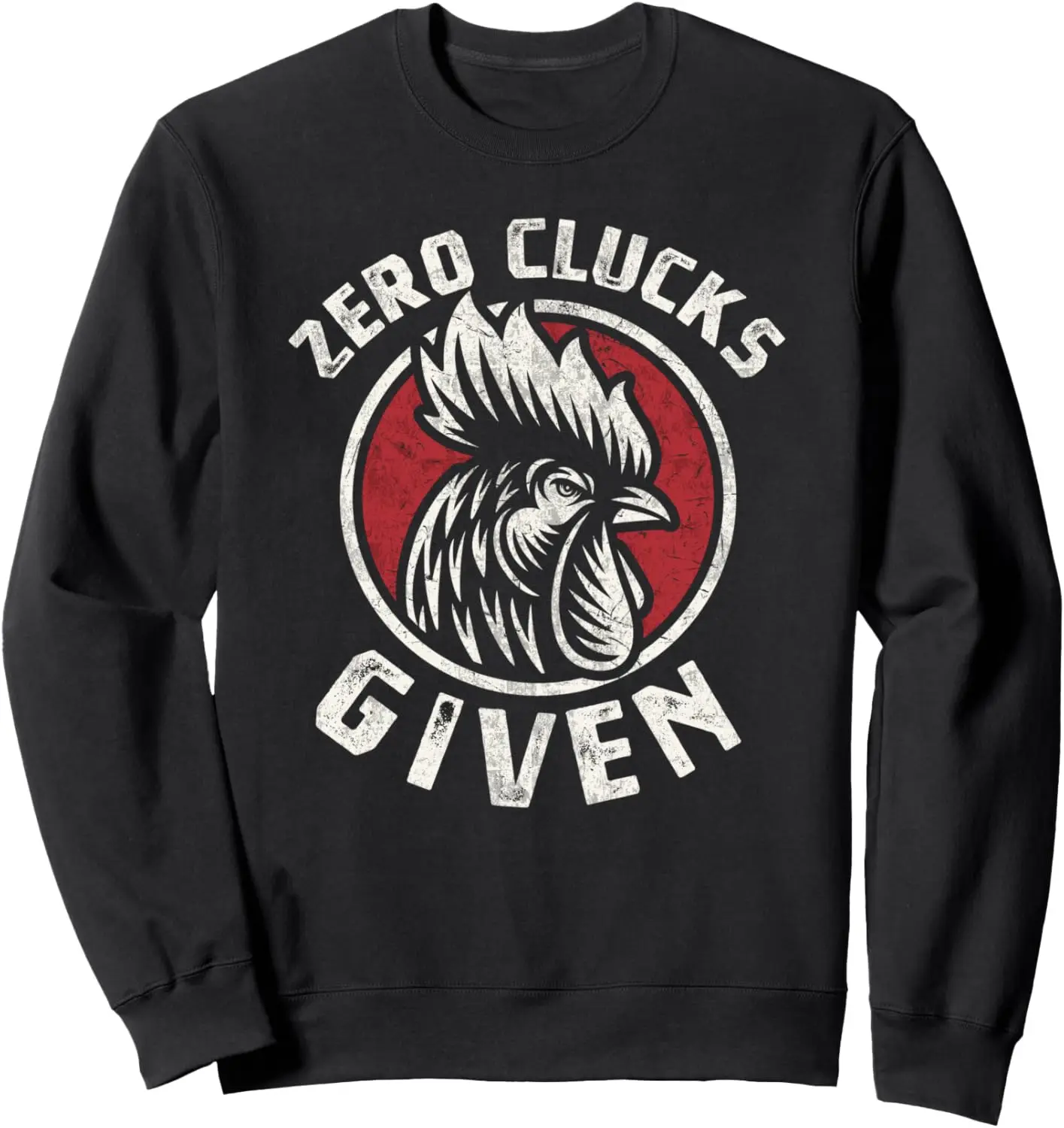 Zero Clucks Given Chicken Lover Rooster Farmer Gift Sweatshirt