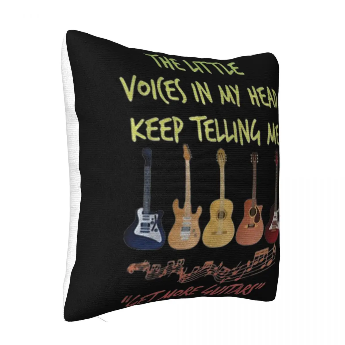 The Little Voices In My Head Keep Telling Me Get More Guitars Printing High Quanlity Pillow Case