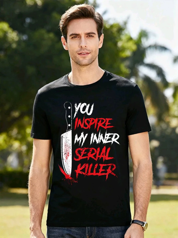 Dark Terror Style You Inspire My Inner Serial Killer Printed T-shirt Personalized Knife Text Loose Short Sleeve