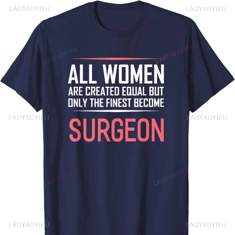 Women's Surgeon Cotton T-shirt Funny Sayings Women Gift Feminist Shirt Shirts for Harajuku Womens Clothing Pro Choice Tops