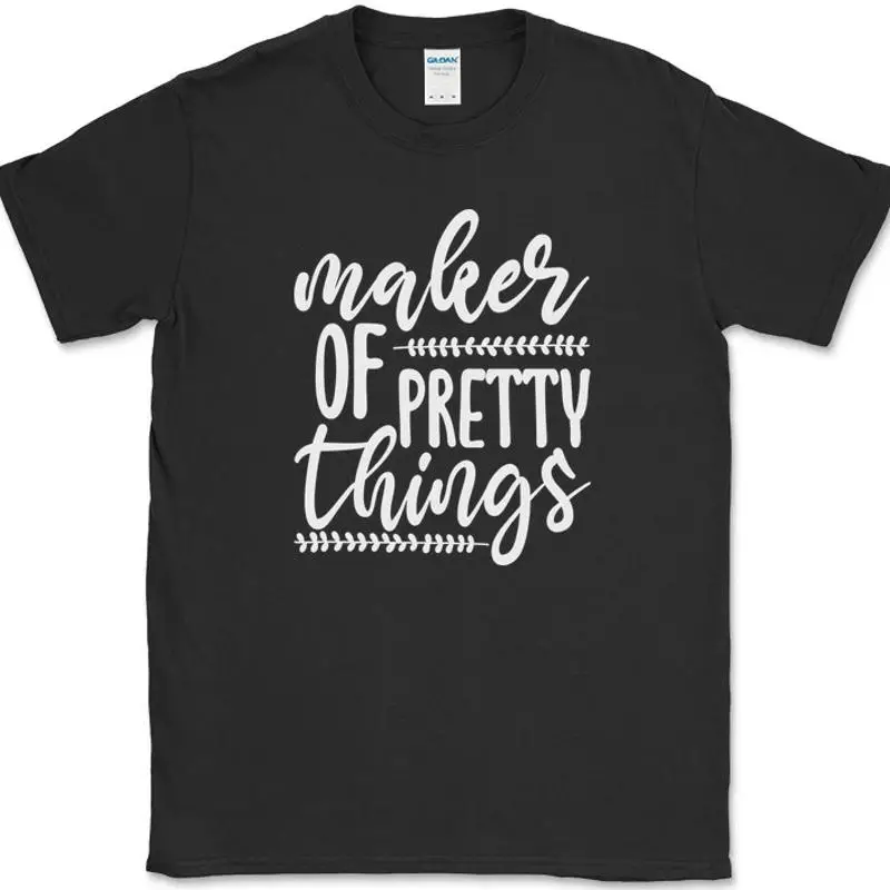 

Maker of Pretty Things Crafting T-Shirt Funny Hobby Sewing Art Text Tee