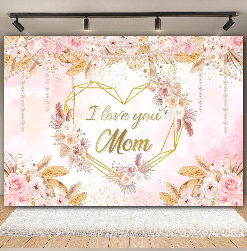 Happy Mother’s Day Backdrop for Photography Pink Flower Love Heart I love You Best  Mom Birthday Party Background Photo Studio