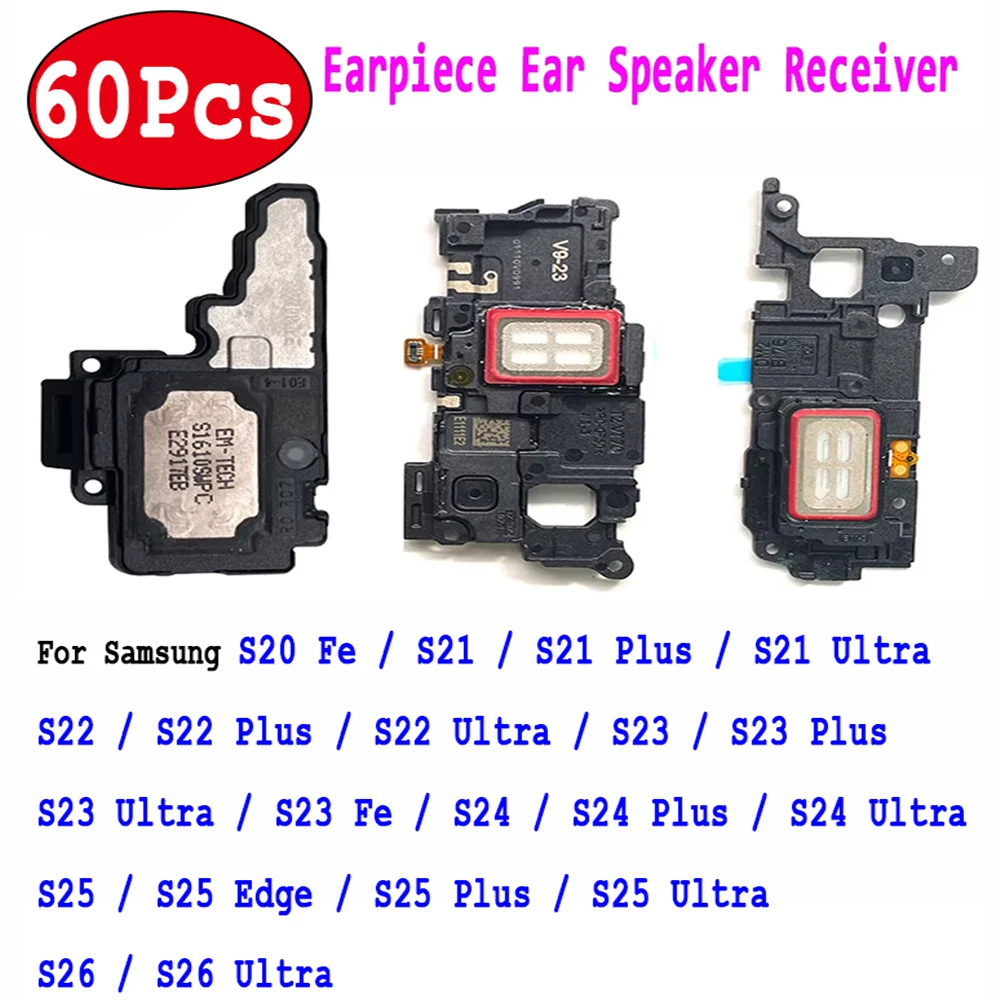 60Pcs，NEW Front Top Earpiece Earphone Ear Speaker Sound Receiver For Samsung S20 Fe S21 Plus S22 Ultra S23 Plus S24 S25 Edge S26