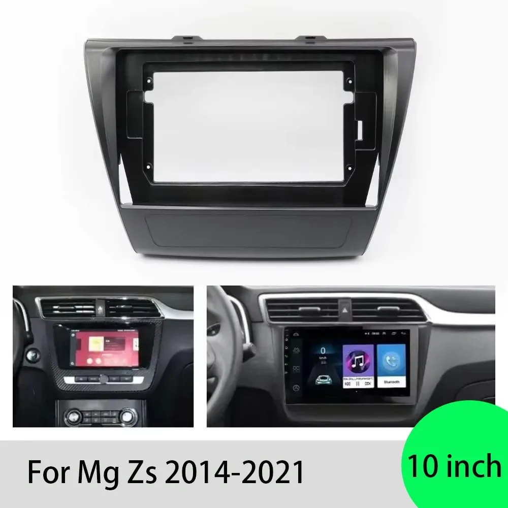 

For Mg Zs 2014-2021 10 Inch Car Frame Fascia Adapter Canbus Box Decoder Android Radio Dash Fitting Panel Kit