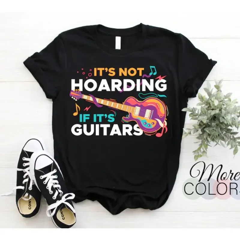 New T Shirt It'S Not Hoarding If Guitars Guitar Guitarist Player Fun