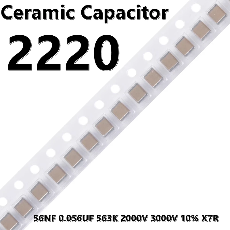 SMD 세라믹 캐패시터, 2220 56NF 0.056UF, 563K, 2000V, 3000V, 10% X7R, 5750, 2 개
