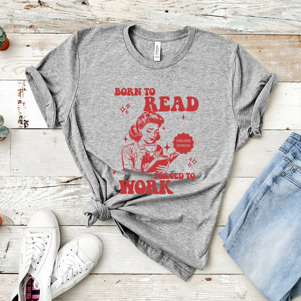 Born To Read Forced To Work T-shirt Funny Reader Book Addictm Book Lover Tee Spicy Books Dark Romance Smut Tshirt Bookish Gift