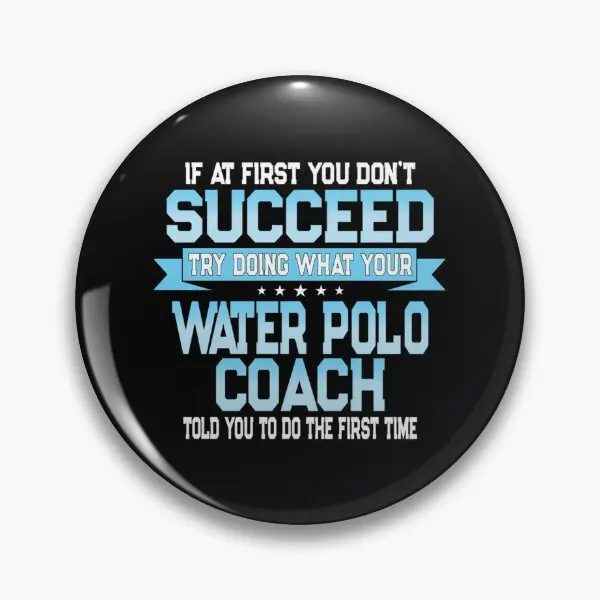 Funny Water Polo Gift Essential T Shirt  Soft Button Pin Lover Clothes Hat Jewelry Women Funny Decor Gift Creative Badge Collar