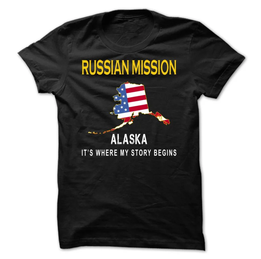 It's Where My Story Begins. Russian Mission Alaska T Shirt New 100% Cotton Short Sleeve O-Neck T-shirt Casual Mens Top