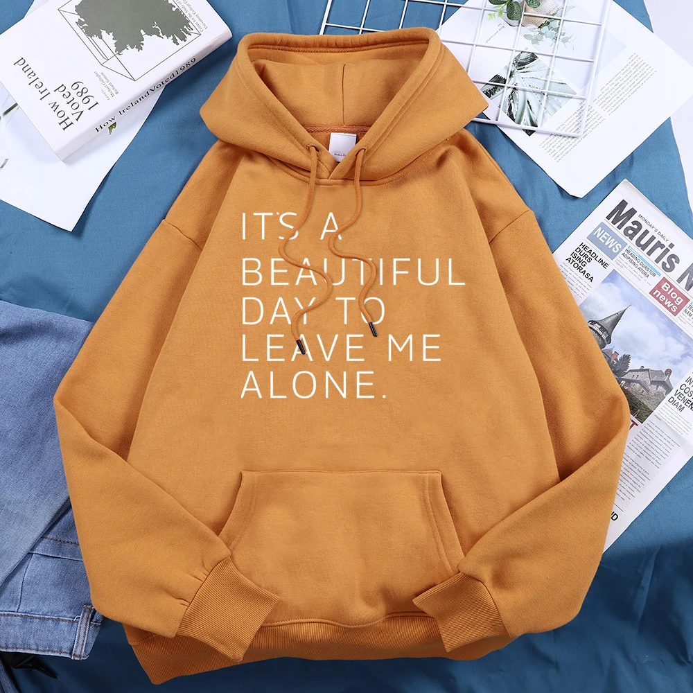 It\'S A Beautiful Day To Leave Me Alone Tracksuit Women O-Neck Loose Casual Hooded Breathable Warm Hoodies Street Harajuku Hoodie