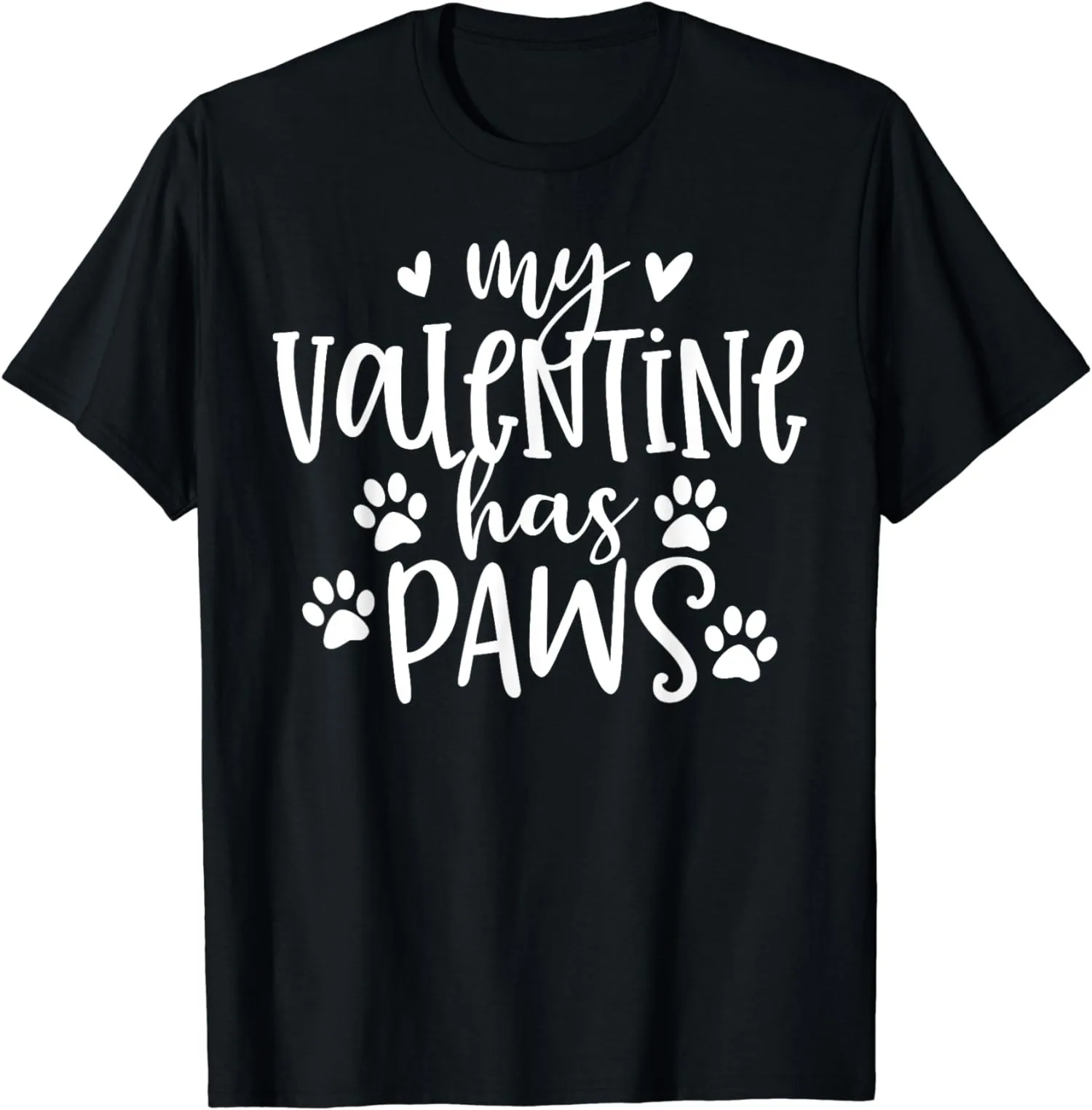 

My Valentine Has Paws Funny Fun Cat Dog Lover Gift Unisex T-Shirt S-5XL