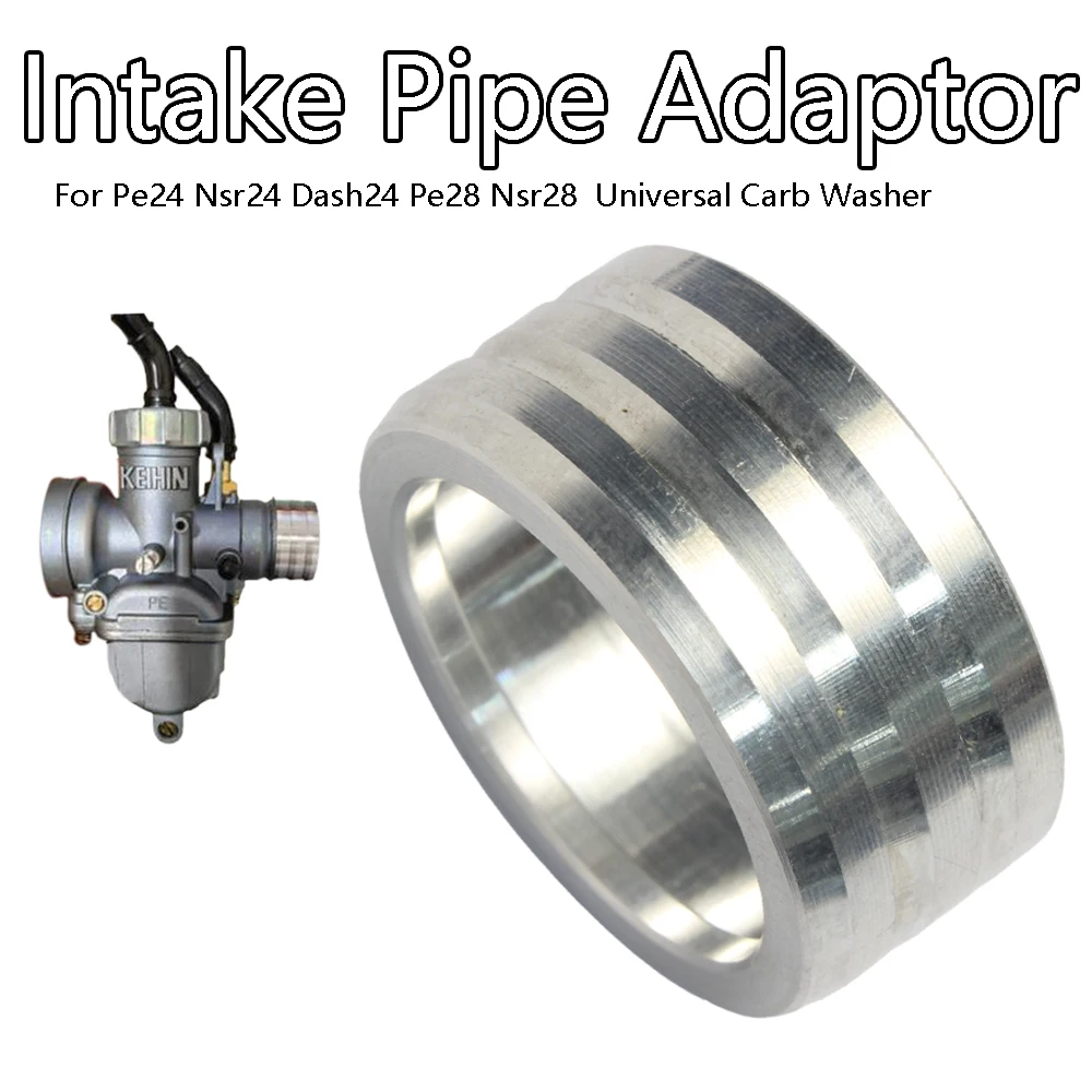 

For Carburetor Intake Pipe Adaptor Pe/Nsr/Dash 24 Pe/ Nsr 28 Universal Carb Washer