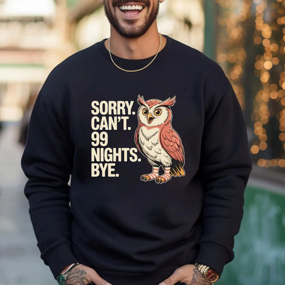 

Sorry. Can’t. 99 Nights. Bye. in The Forest Owl Gamer Men Hoodie Men Clothing Funny Long sleeve Pullover Fall Winter Gamers Tops