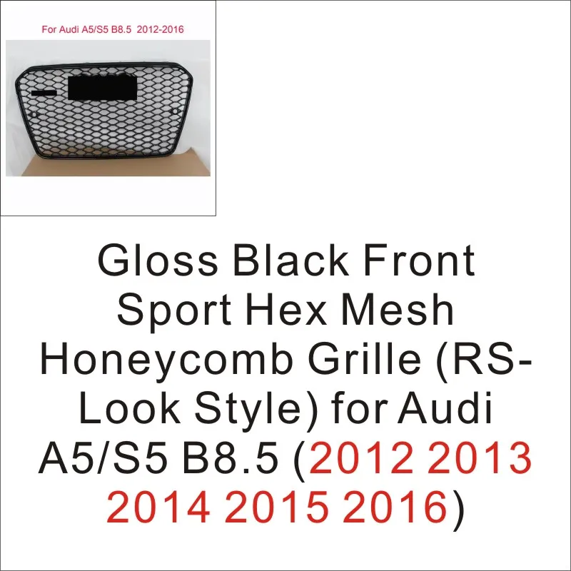 

Gloss Black Front Sport Hex Mesh Honeycomb Grille (RS-Look Style) for Audi A5/S5 B8.5 (2012 2013 2014 2015 2016)