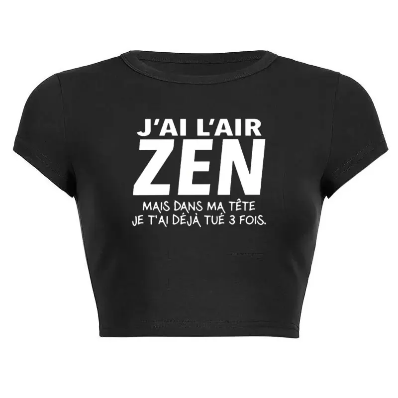 France Letter J'Ai l'air Zen mais dans ma tête Je t'ai déjà tué Trois Graphic T-shirt Girl Y2K Harajuku Tee Tops women clothing