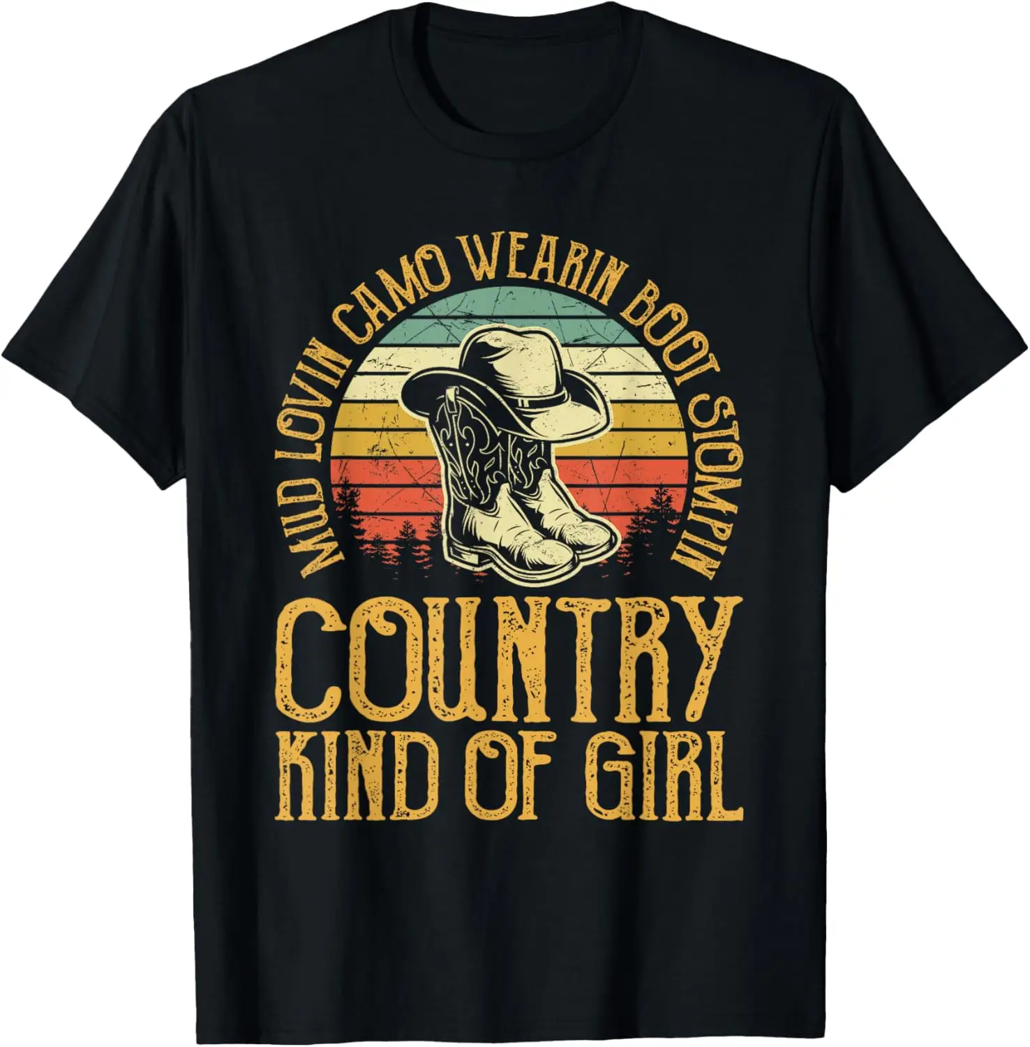 Mud Lovin Camo Wearin Boot Stomping Country Kind Of Girl T-Shirt