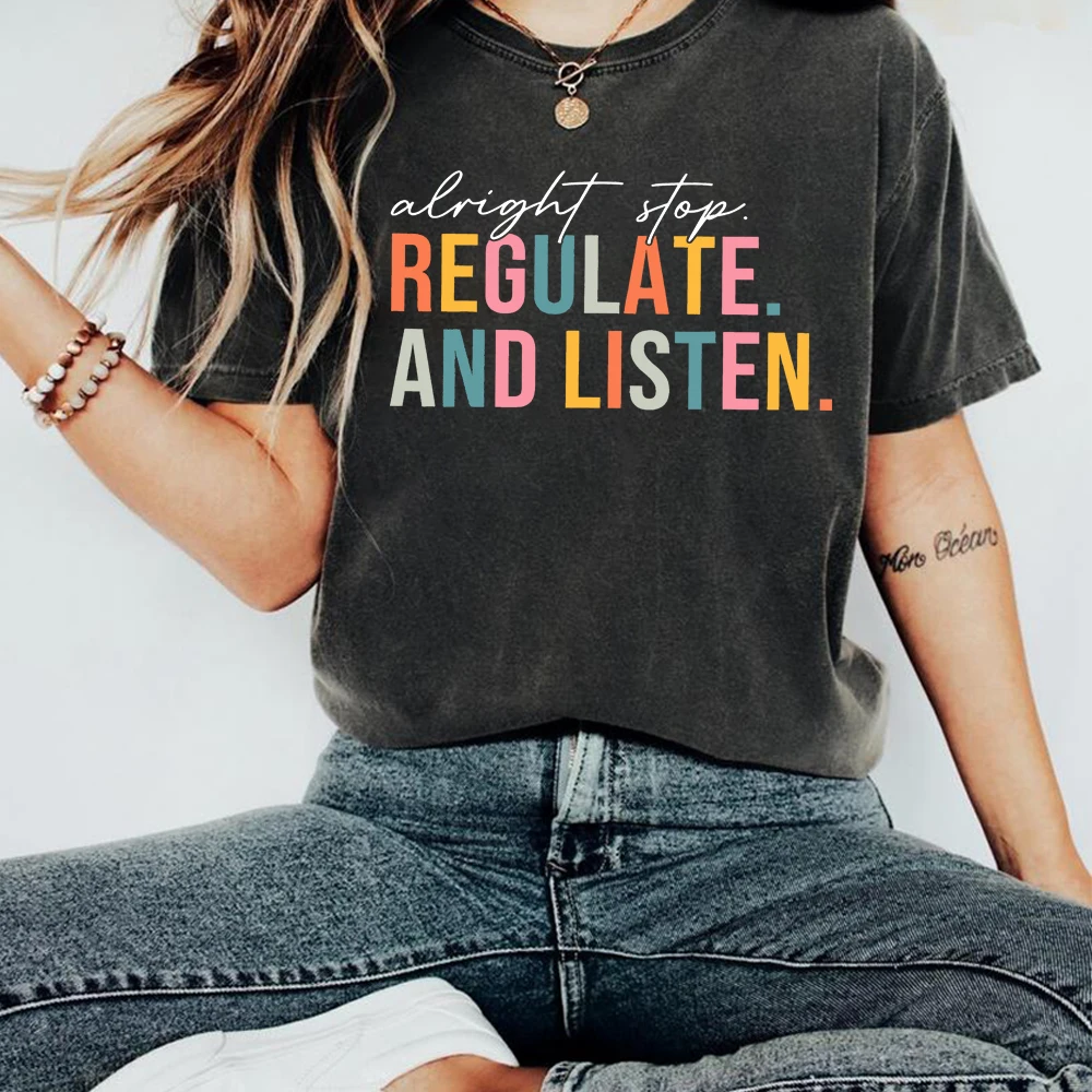 Alright Stop Regulate and Listen T Shirt Counselor Tshirt Sensory Regulation Shirts Unisex Short Sleeves Top Back To School Gift