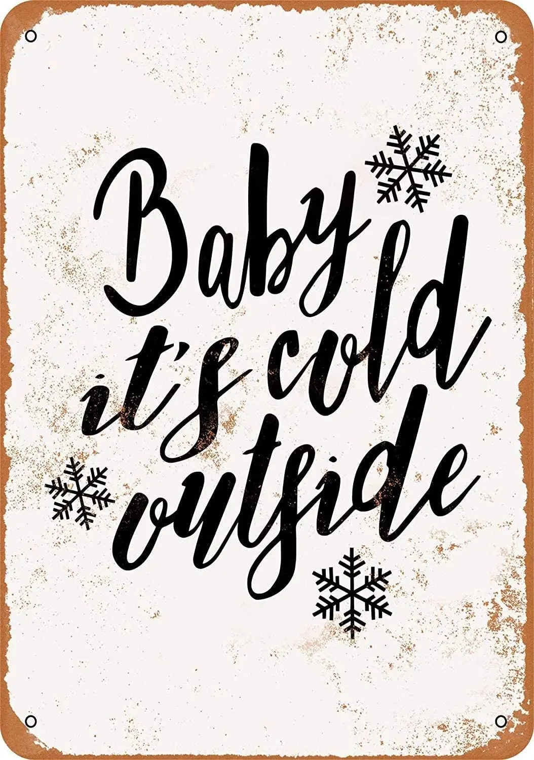 8 x 12 Metal Sign - Vintage Look Baby It's Cold Outside 2