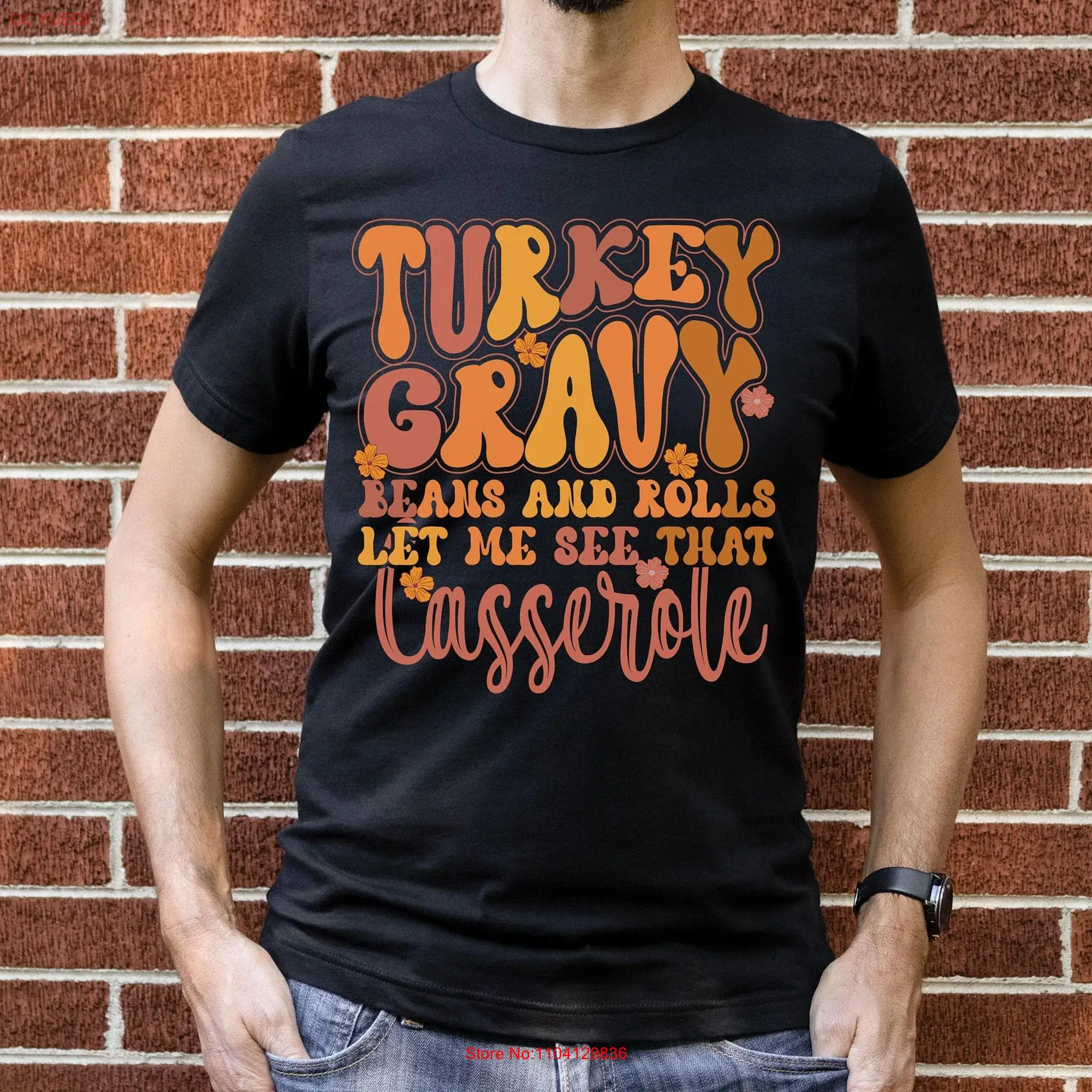 Turkey Gravy Beans And Rolls Let Me See That Casserole T Shirt Thanksgiving Fall long or short sleeves