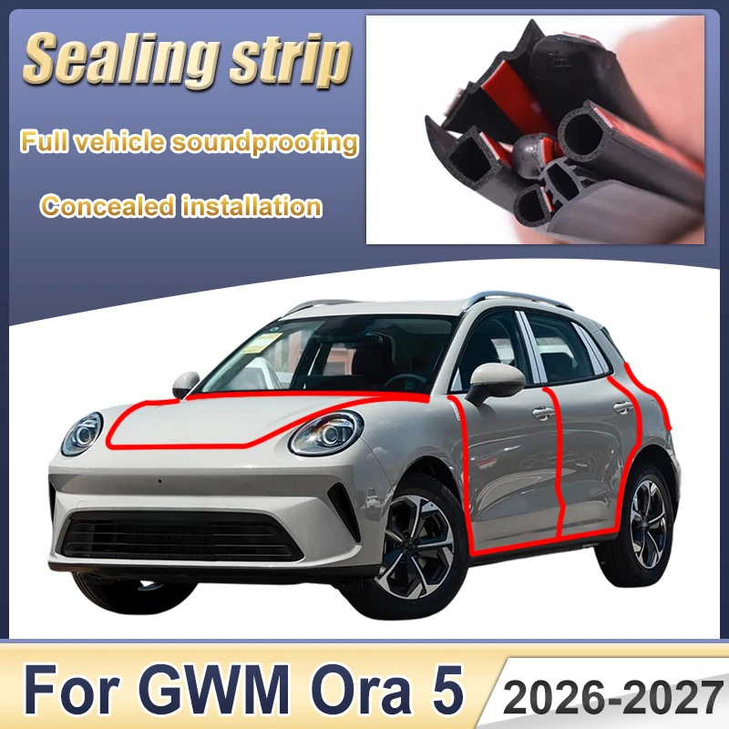 Car Door Weatherstrip For GWM Ora 5 Body Part 2026 2027 Full Sealing Ring Soundproof Rubber Seal Strip Stickers Trim Accessories