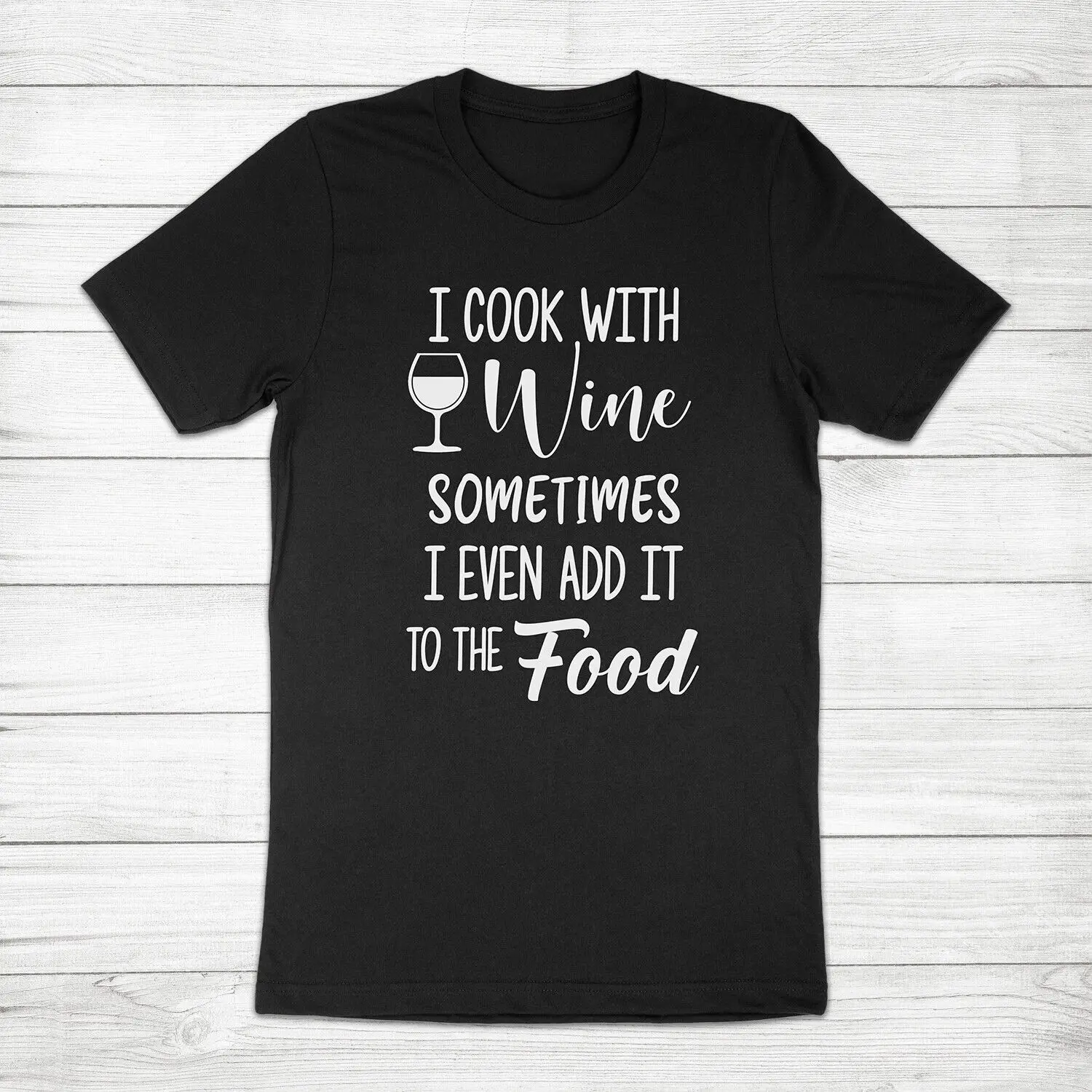 I Cook with Wine Funny Mom Gift Drinking Cooking Drink Food Quote Tee T-Shirt