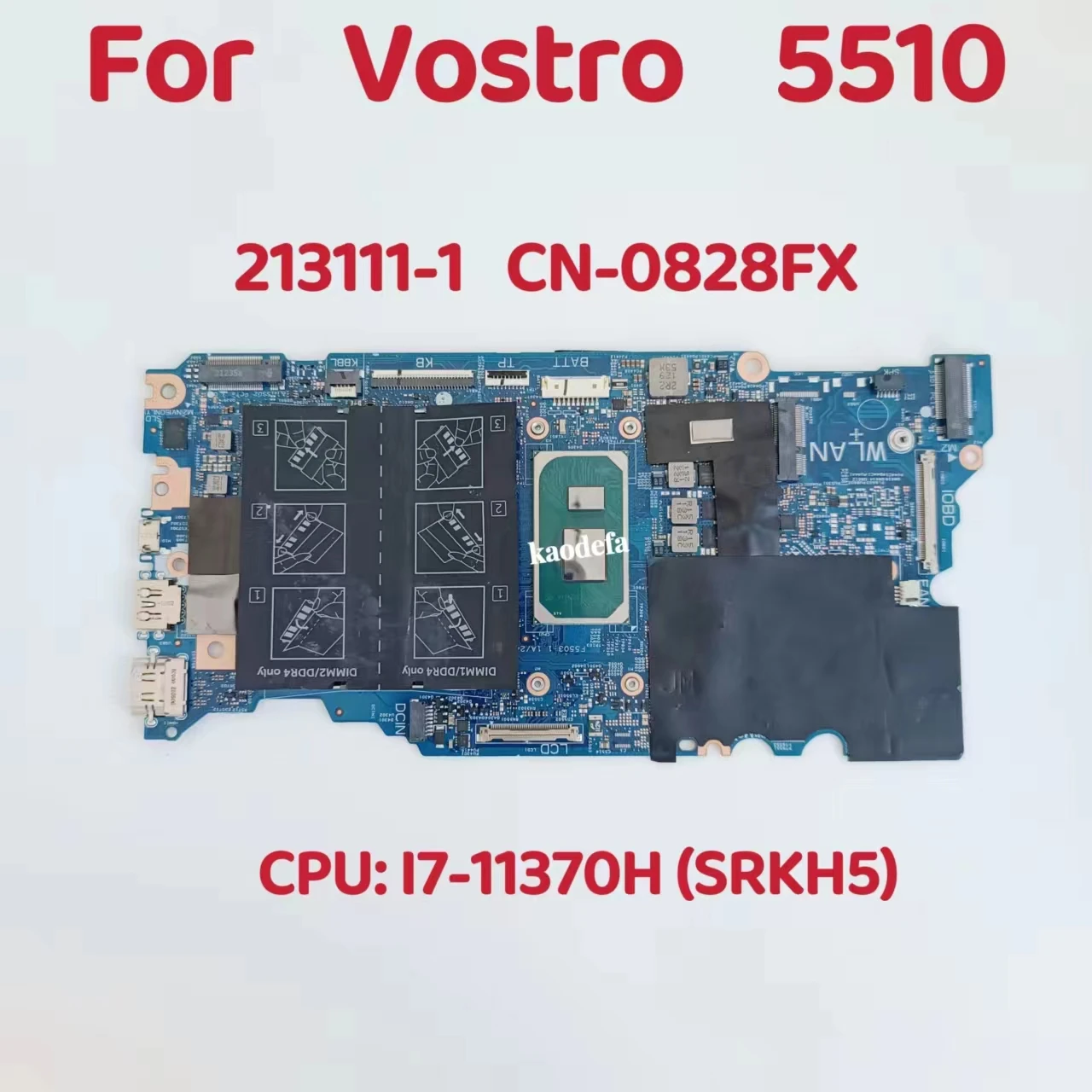 

213111-1 Mainboard For Dell VOSTRO 5510 Laptop Motherboard CPU: I7-11370h SRKH5 DDR4 CN-0828FX 0828FX 828FX 100% Test OK