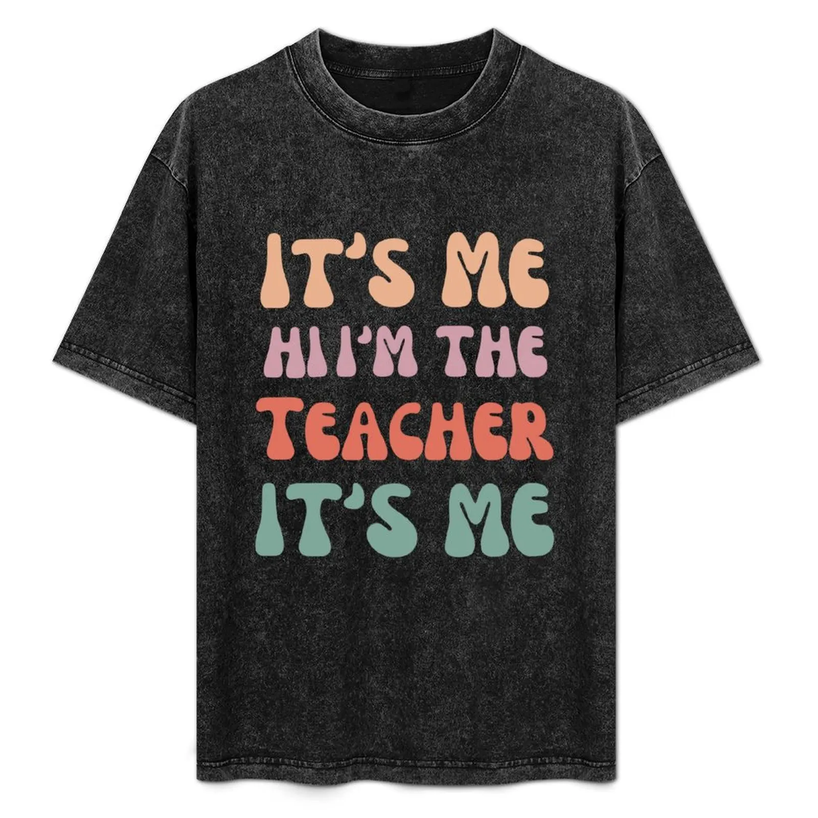 It's Me Hi I'm The Teacher It's Me T-Shirt Novelty Graphic Tee Shirt