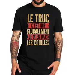Retro I Don't Fight The Balls T Shirt Funny French Humor Vintage T-shirt Casual 100% Cotton Unisex Summer Tops EU Size