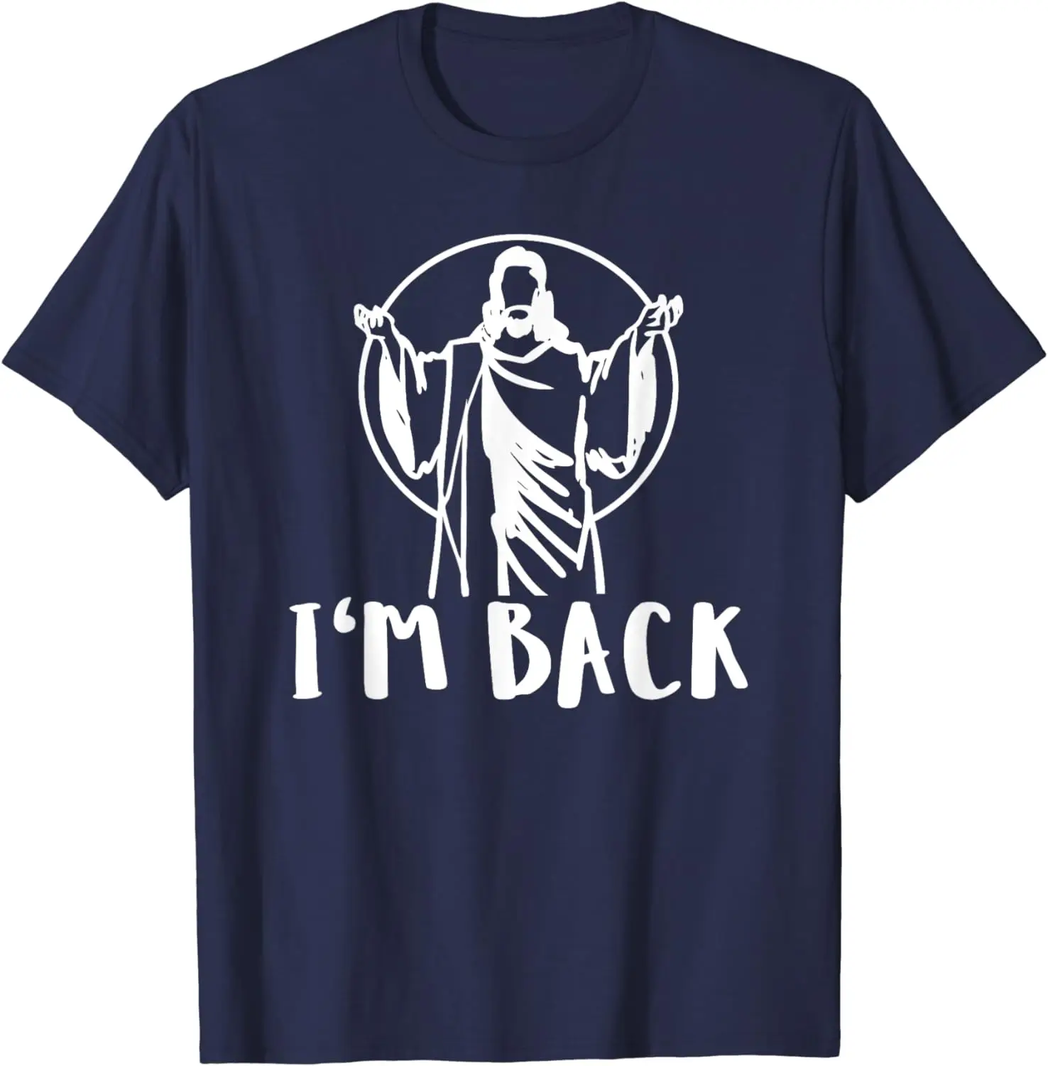 Eastern Jesus Christian Quote: I'm Back | Faith Religion T-Shirt Funny Print T Shirt Women Men Summer Tee Tops 100% Cotton Shirt