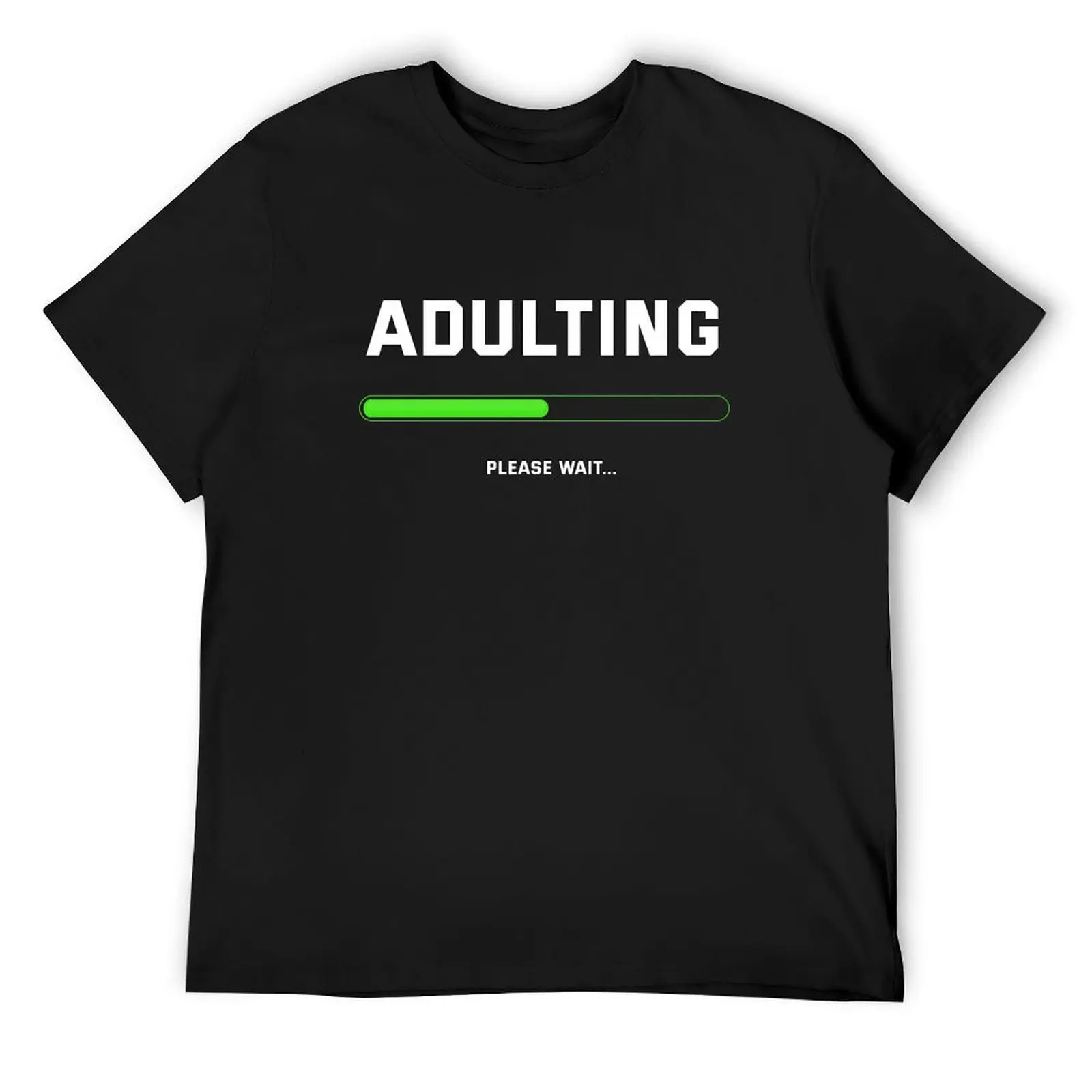 

Funny Adulting Please Wait Design T-Shirt funny costumes plus size tops plus size clothes funny gifts t shirts men