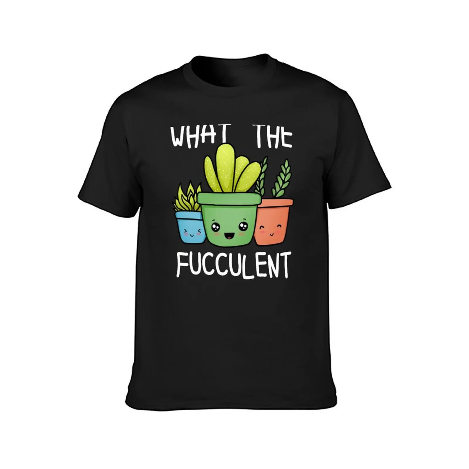 What the Fucculent Cute Plants T-Shirt quick drying summer tops summer clothes t shirts for men graphic