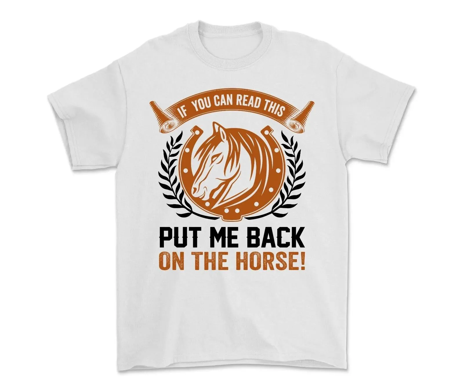 If You Can Read This Put Me Back On The Horse! T-shirt Animal Lover Shirt