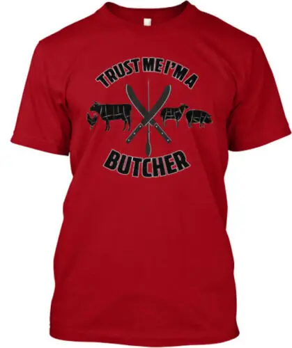 

Trust Me I'm Butcher T-Shirt Made in the USA Size S to 5XL