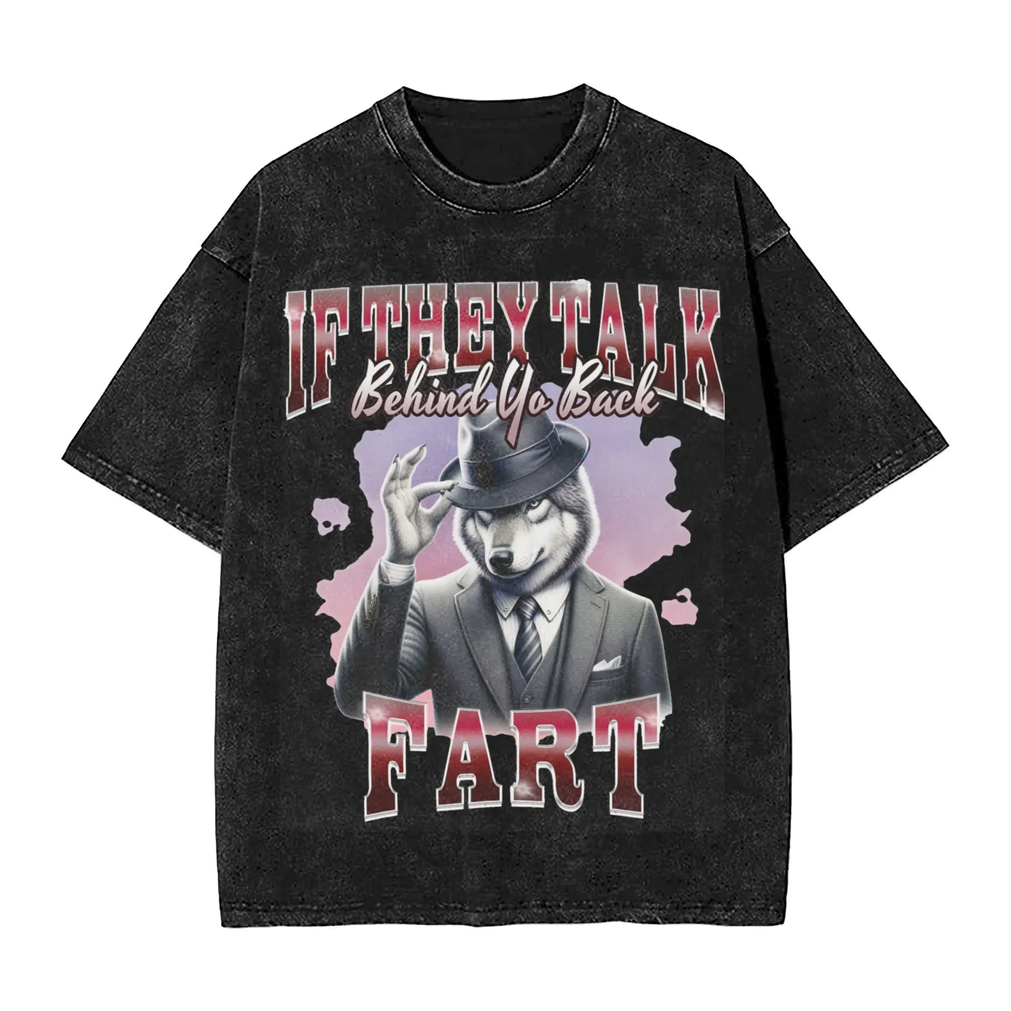 If They Talk Behind Yo Back Fart Washed T Shirt Streetwear Hip Hop Fashion T-Shirts  Tees Men Women Cotton Harajuku Summer