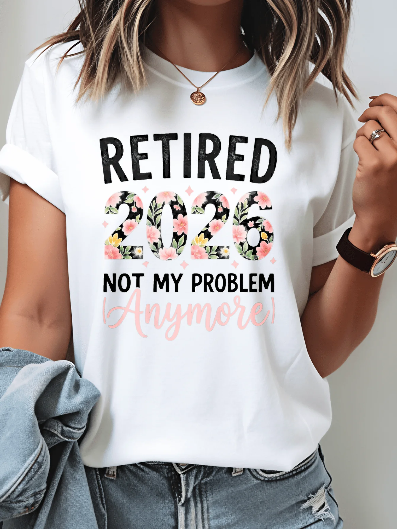 2026 Retirement Edition - It's Not My Problem Anymore - Women's White T-Shirt, Fun Floral Digital Print Short Sleeve T-Shirt, Casual Crew Neck Top, Soft and Comfortable, Machine Washable, Retirement Gift