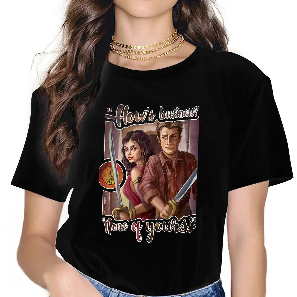 How's Business None of Yours Classic Women Clothing Firefly Serenity Malcolm TV Graphic Female Tshirts