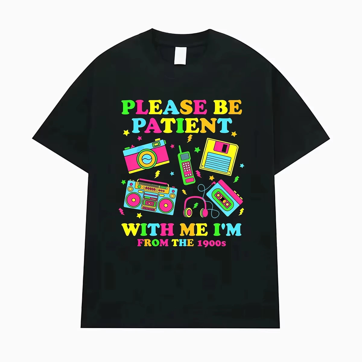 Funny Please Be Patient with Me Meme T Shirt I'm From The 1900s Humor Graphic T-shirts Men Women Summer Tops 100% Cotton T-shirt